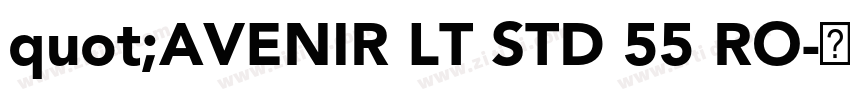 quot;AVENIR LT STD 55 RO字体转换